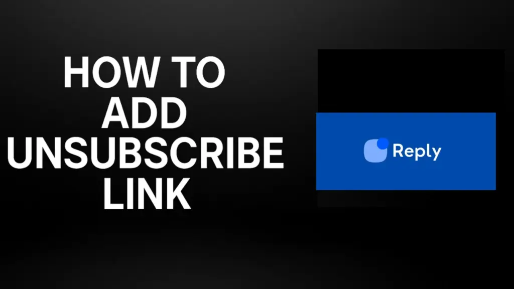 How to Add Reply.io Unsubscribe Link: Step-by-Step Guide